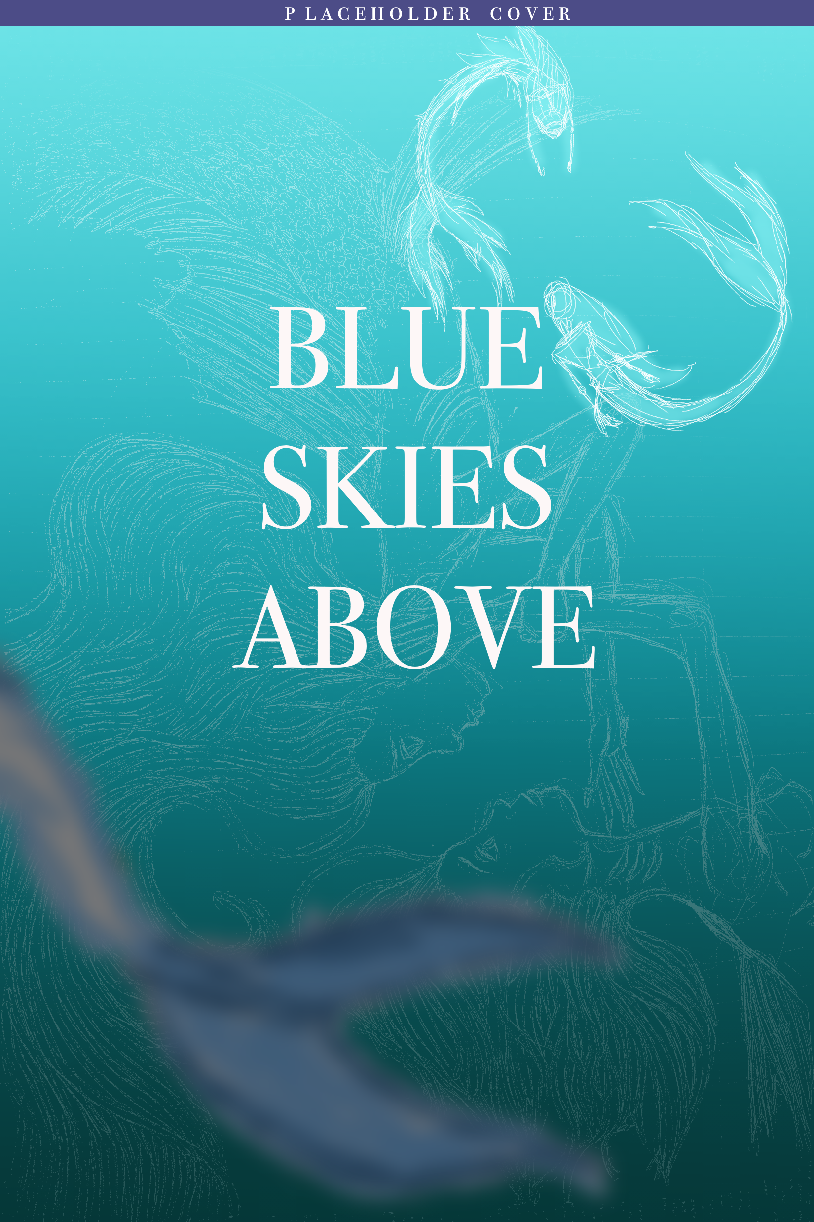 Blue Skies Above Book Cover Draft